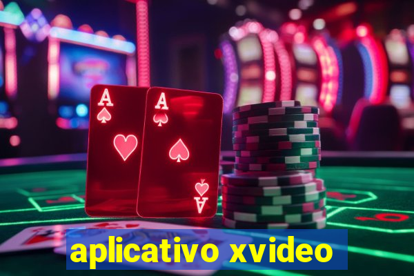 aplicativo xvideo